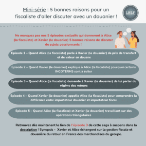 mini série 5 bonnes raisons pour un fiscaliste d’aller discuter avec un douanier ! (2)